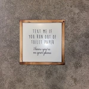 “test me if you run out of toilet paper” bathroom sign